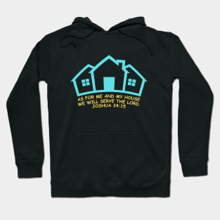 As For Me And My House We Will Serve The Lord | Bible Verse Joshua 24:15 Hoodie